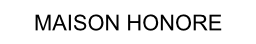 MAISON HONORE